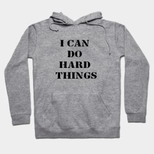 I Can Do Hard Things Hoodie